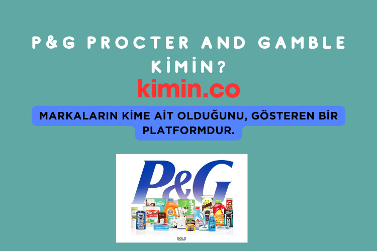 P&G Procter and Gamble Kimin